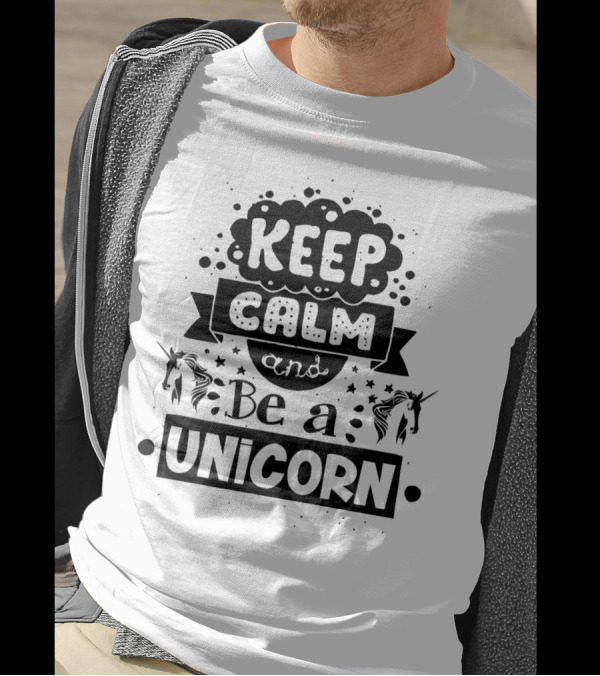 Keep Calm And Be A Unicorn Magical Fantasy T-Shirt