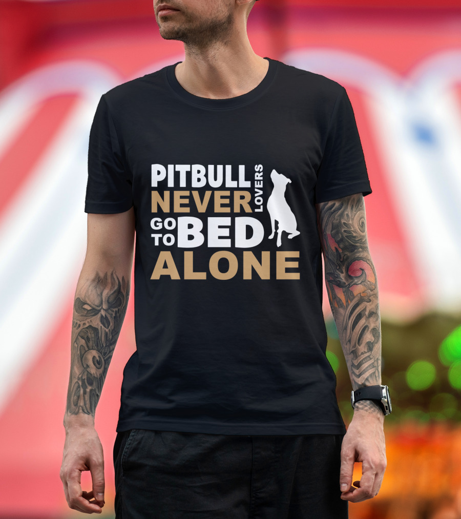 Pitbull Lovers Never Go to Bed Alone Dog T-Shirt