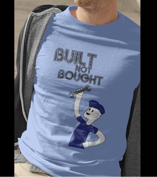Built Not Bought Character Holding Wrench T-Shirt