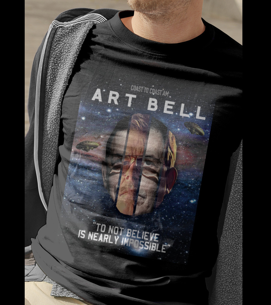 Coast To Coast AM Art Bell To Not Believe Is Nearly Impossible T-Shirt