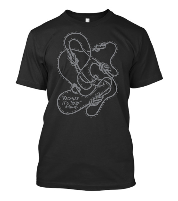 Climbing Nodes Because It's There Quote G. Mallory T-Shirt