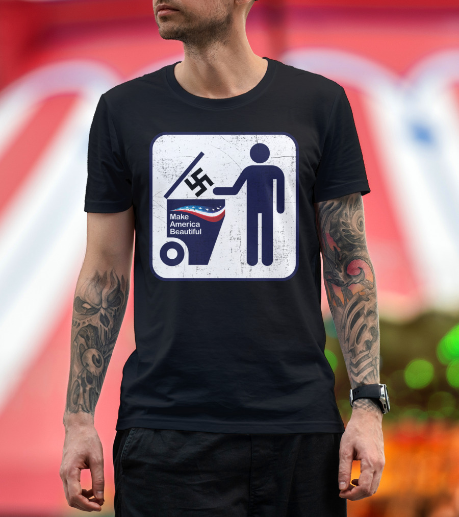 Make America Beautiful Anti-Swastika Graphic with Trash Can and Stick Figure T-Shirt