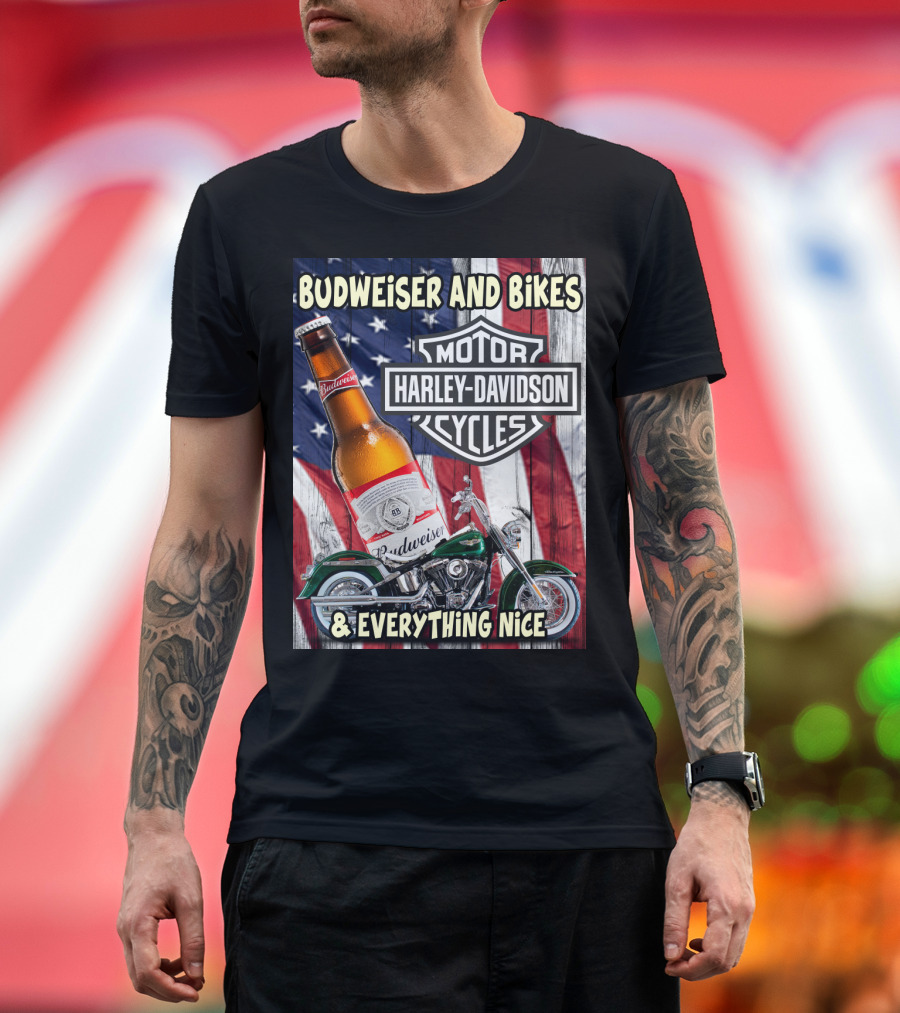 Budweiser And Bikes Harley Davidson Motorcycles & Everything Nice T-Shirt