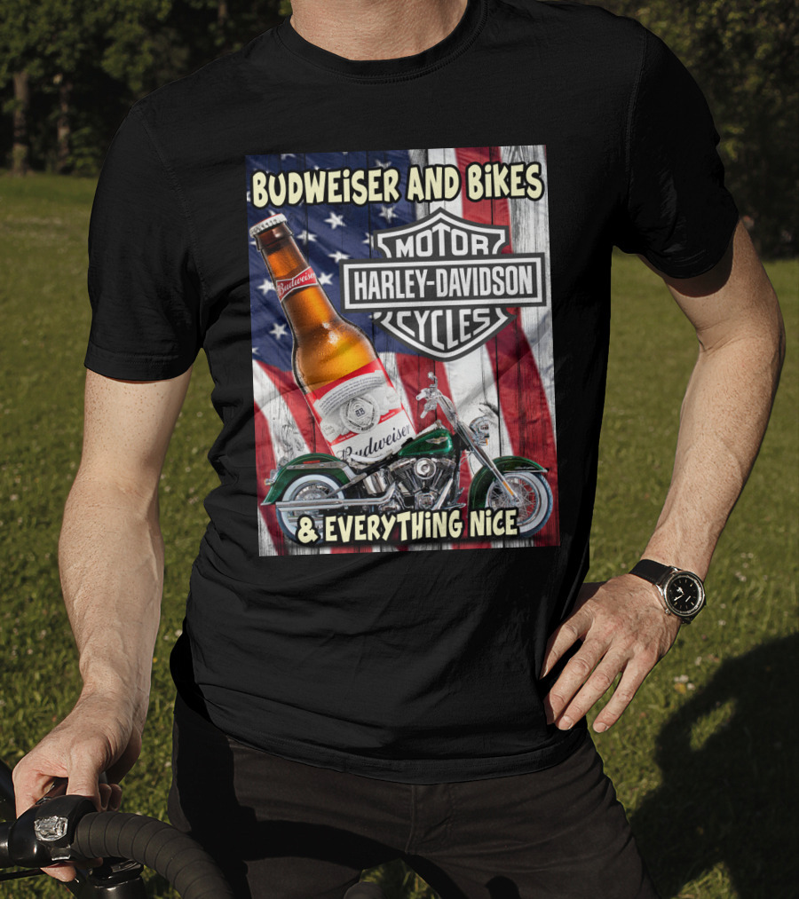 Budweiser And Bikes Harley Davidson Motorcycles & Everything Nice T-Shirt