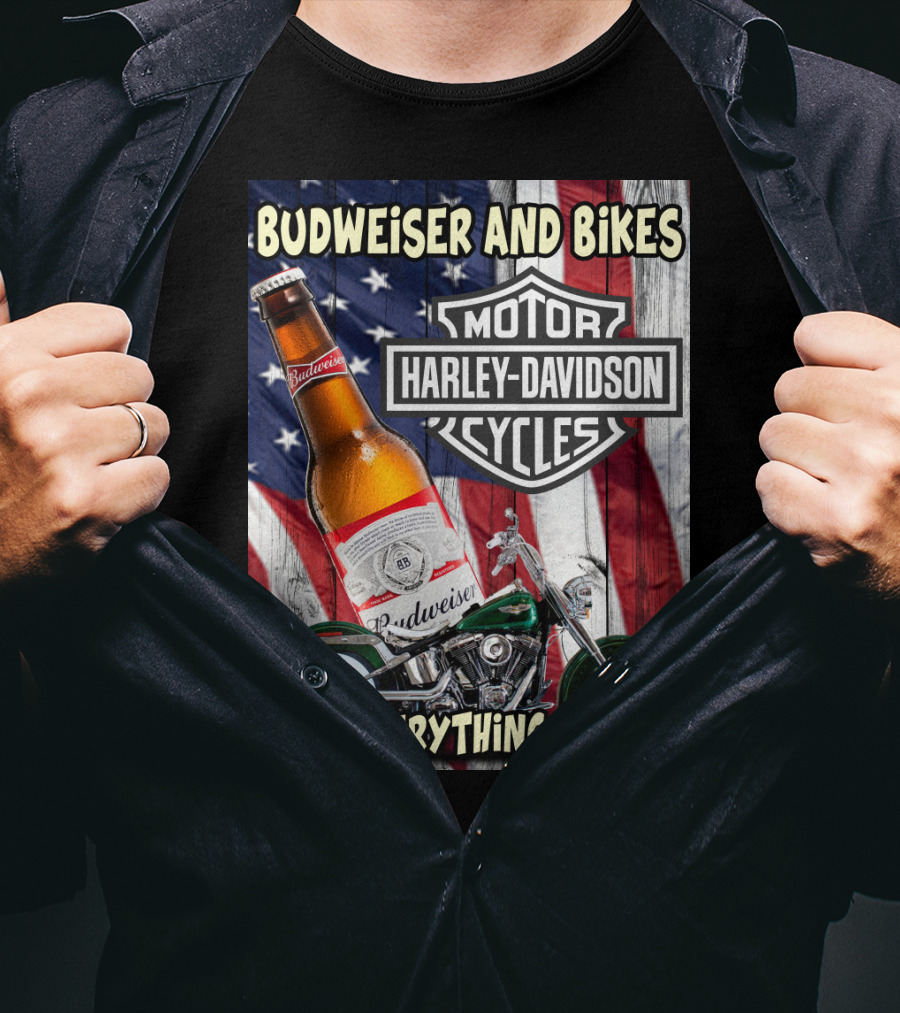 Budweiser And Bikes Harley Davidson Motorcycles & Everything Nice T-Shirt