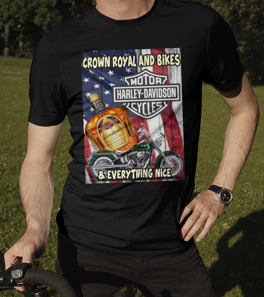 Crown Royal And Bikes Harley Davidson Motorcycles & Everything Nice T-Shirt