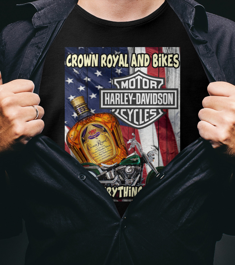 Crown Royal And Bikes Harley Davidson Motorcycles & Everything Nice T-Shirt