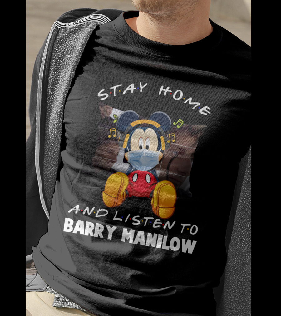 Stay Home And Listen To Barry Manilow Mickey Mouse Mask MusicNotes T-Shirt