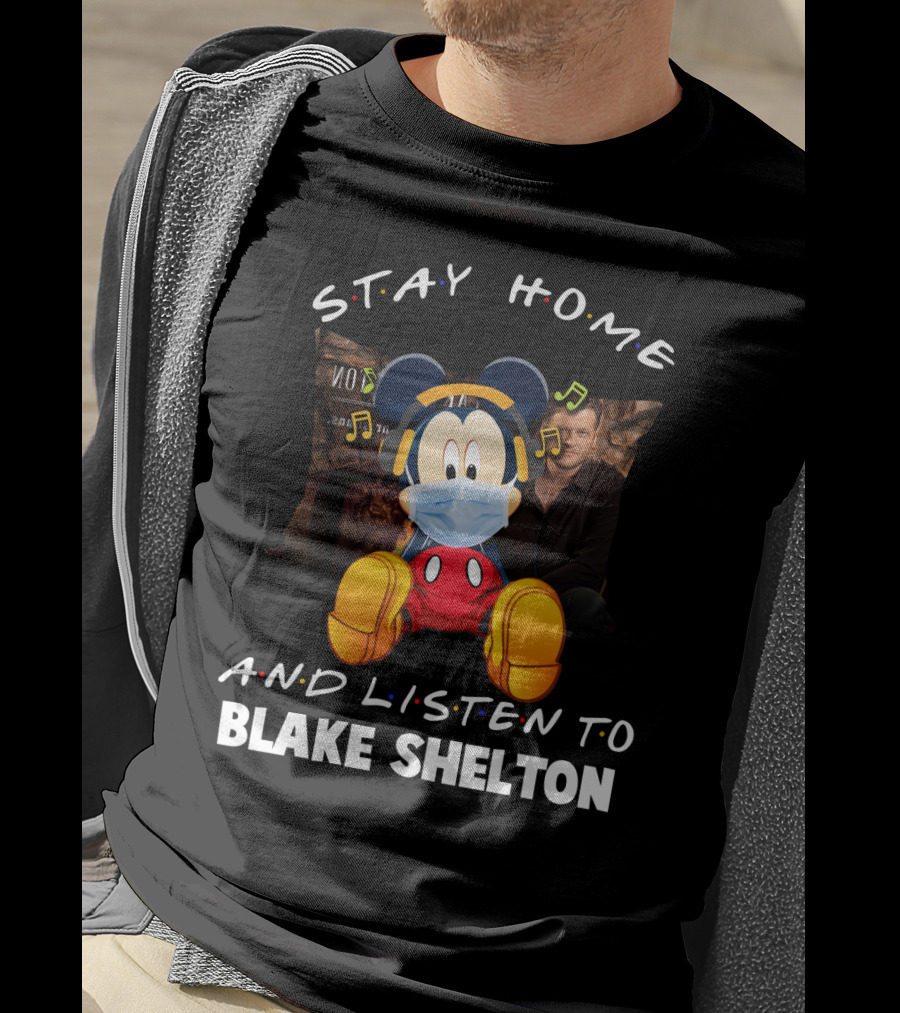 Stay Home And Listen To Blake Shelton With Mickey Mouse Mask And Headphones T-Shirt
