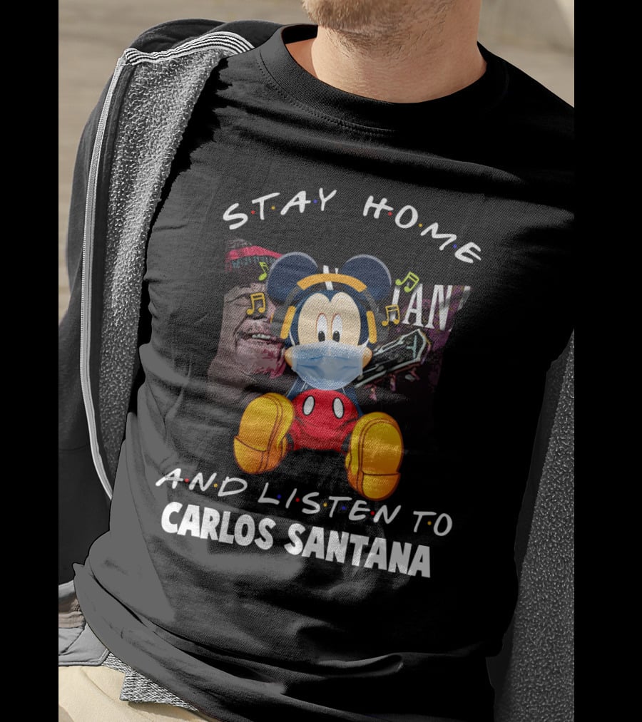 Stay Home And Listen To Carlos Santana Mickey Mouse Wearing Mask T-Shirt