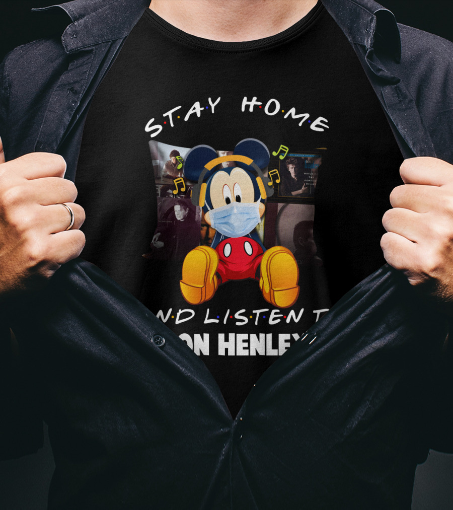 Stay Home And Listen To Don Henley Mickey Mouse Mask Music T-Shirt
