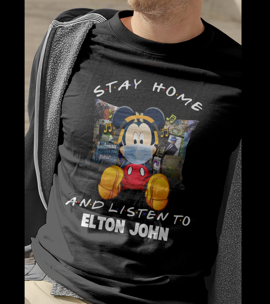 Stay Home And Listen To Elton John Mickey Mouse T-Shirt
