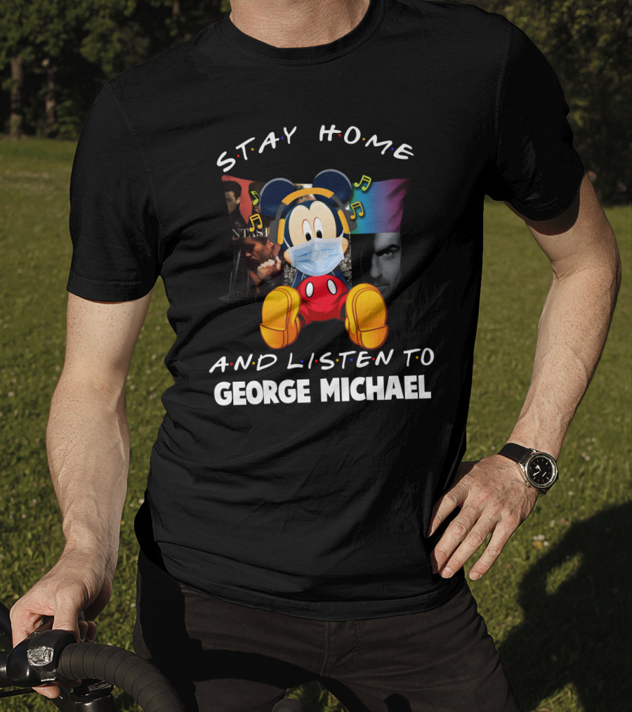 Stay Home And Listen To George Michael Mickey Mouse Mask Headphones T-Shirt