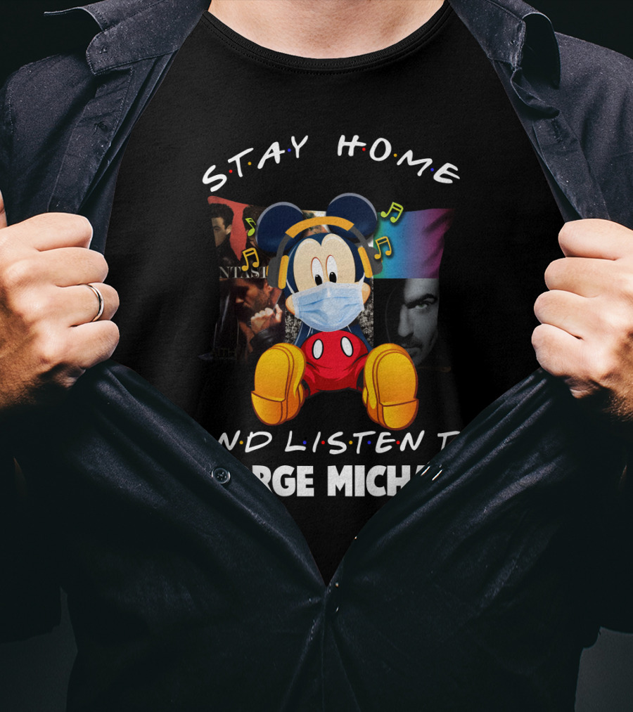 Stay Home And Listen To George Michael Mickey Mouse Mask Headphones T-Shirt