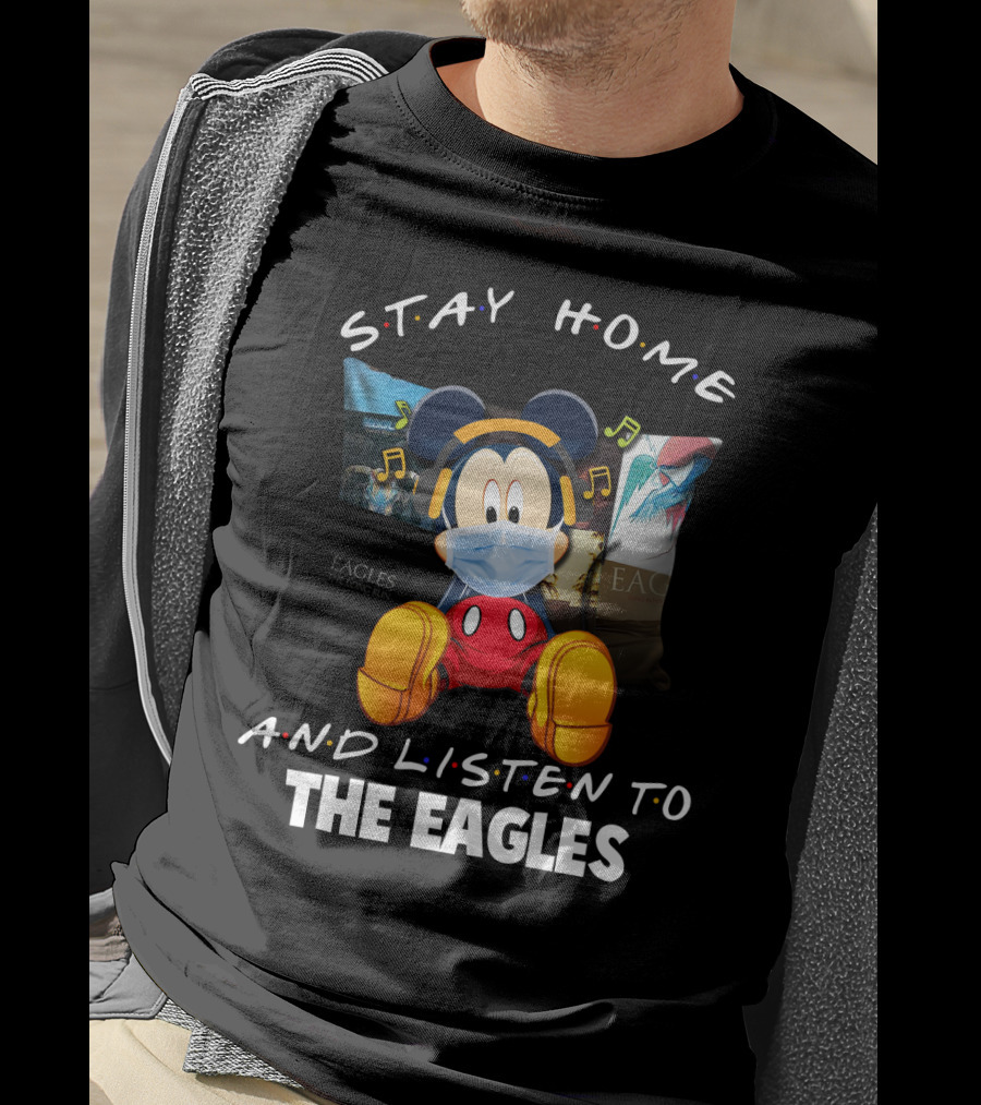Stay Home And Listen To The Eagles T-Shirt