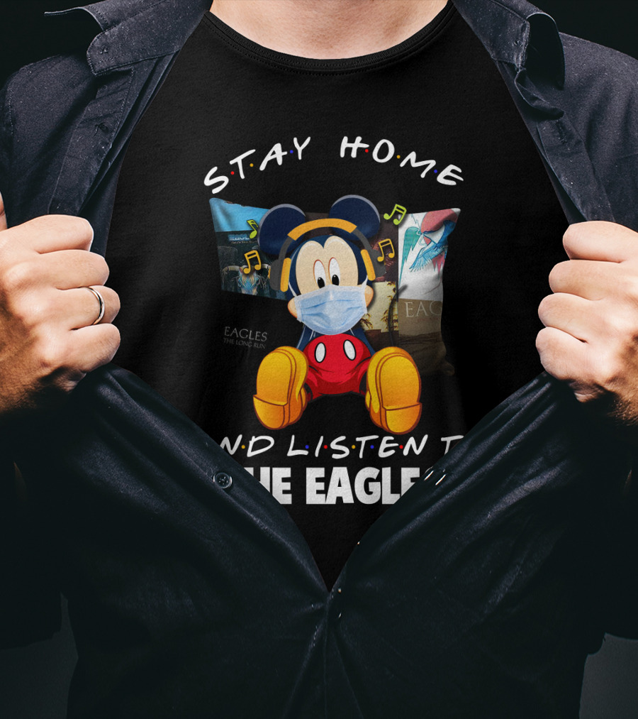 Stay Home And Listen To The Eagles T-Shirt