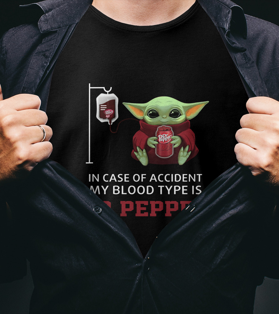 In Case Of Accident My Blood Type Is Dr Pepper Baby Yoda Holding Dr Pepper T-Shirt