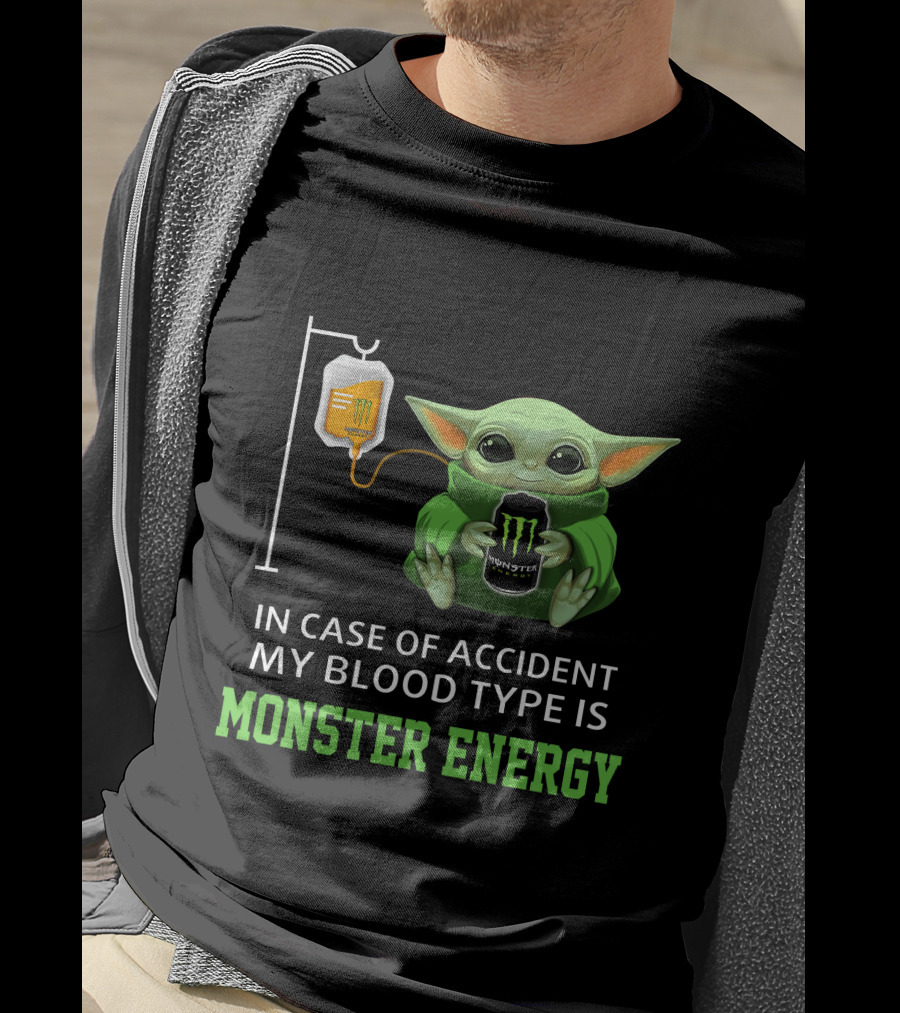 In Case Of Accident My Blood Type Is Monster Energy Baby Yoda T-Shirt