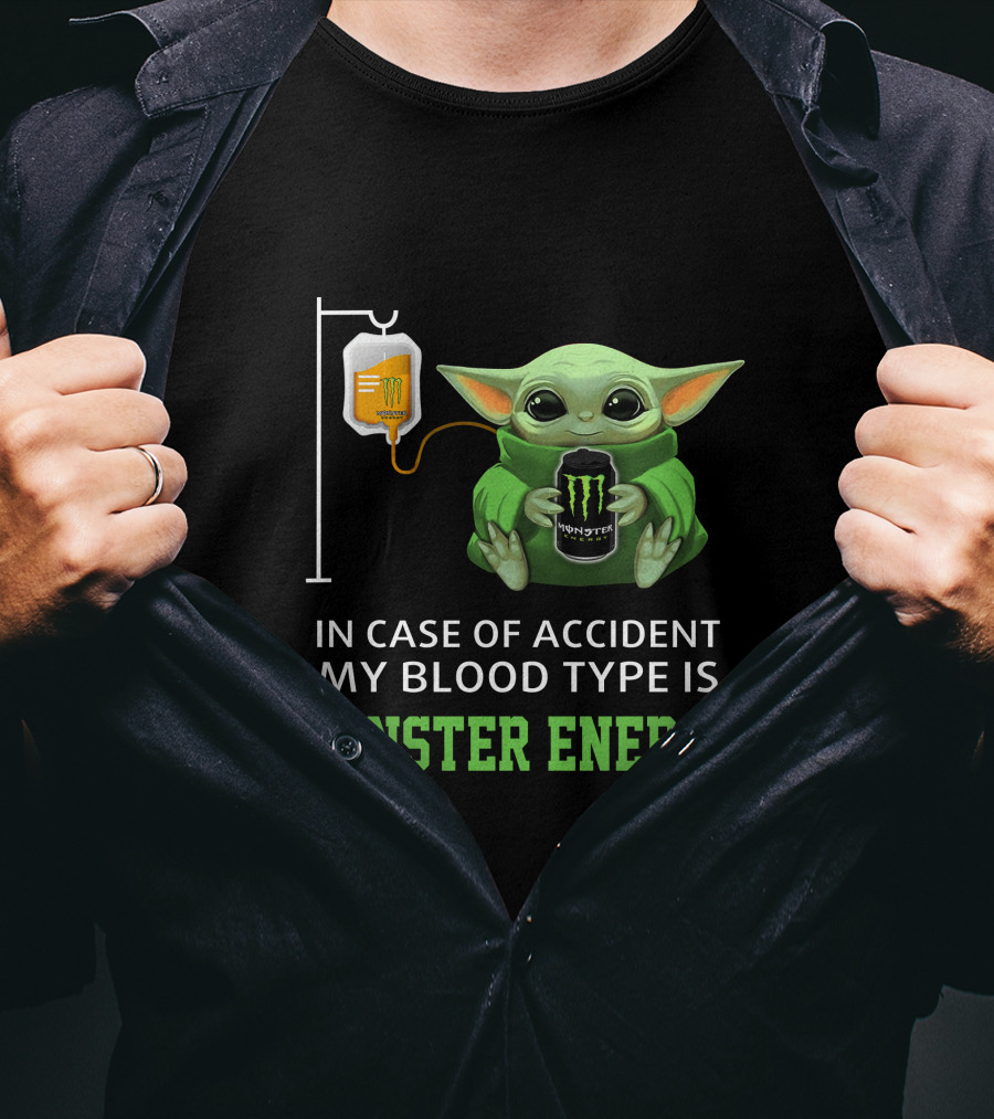 In Case Of Accident My Blood Type Is Monster Energy Baby Yoda T-Shirt