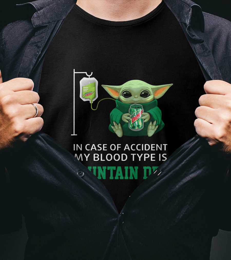 In Case Of Accident My Blood Type Is Mountain Dew Baby Yoda T-Shirt