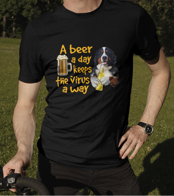 A Beer A Day Keeps The Virus Away Bernese Mountain Dog Holding Beer T-Shirt