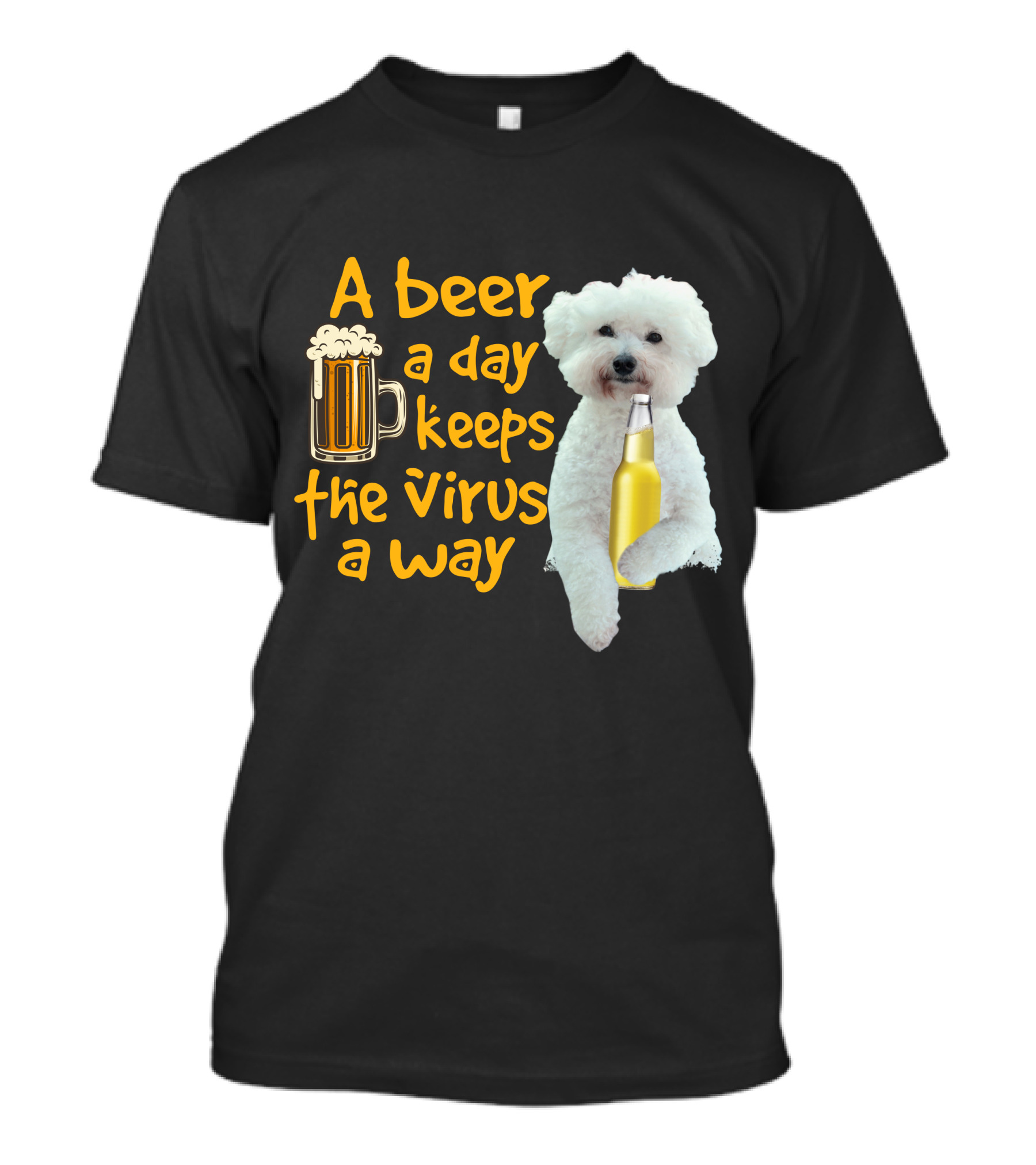 A Beer A Day Keeps The Virus Away Funny Bichon Frise And Beer T-Shirt