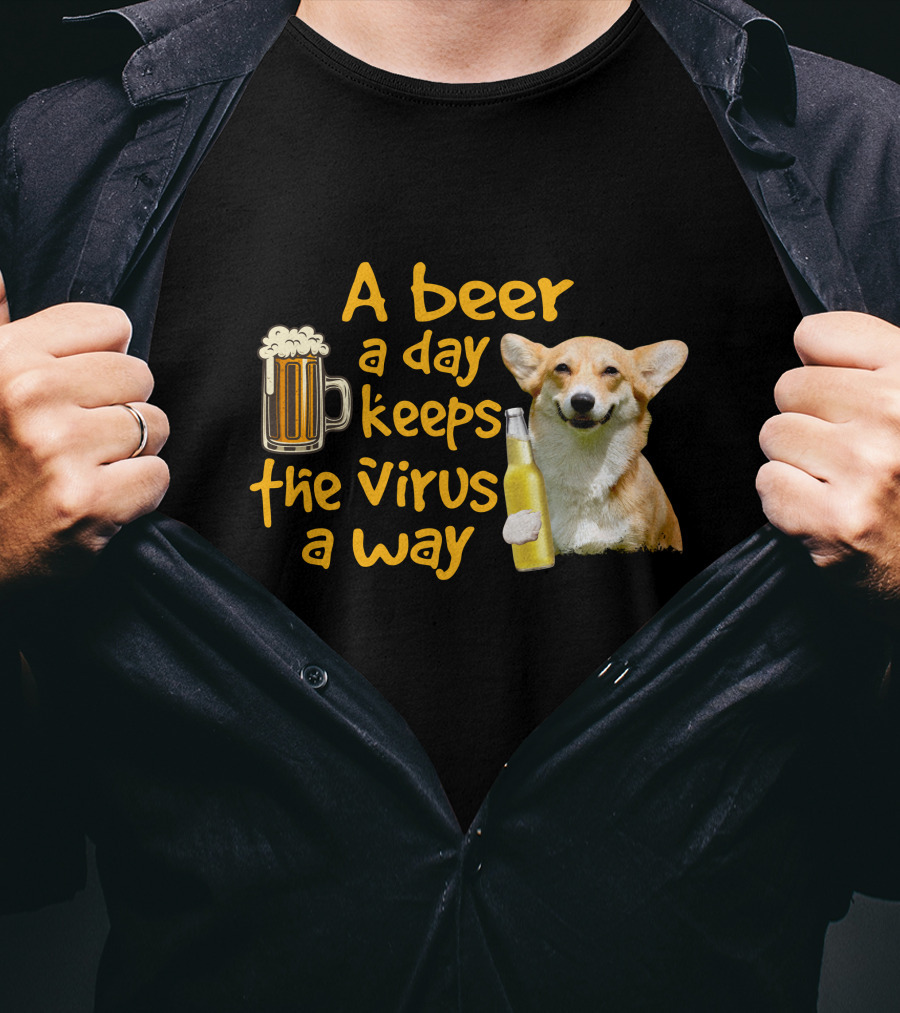 A Beer A Day Keeps The Virus Away Funny Corgi T-Shirt