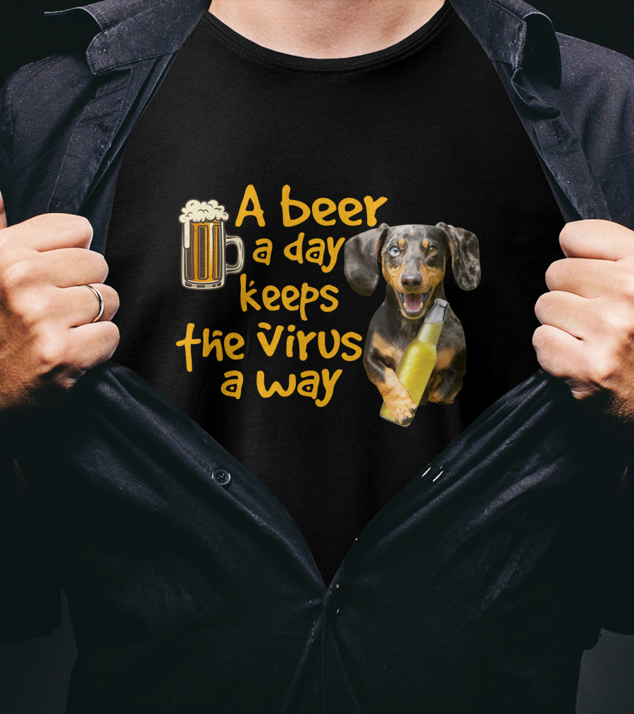A Beer A Day Keeps The Virus Away Funny Dachshund And Beer T-Shirt