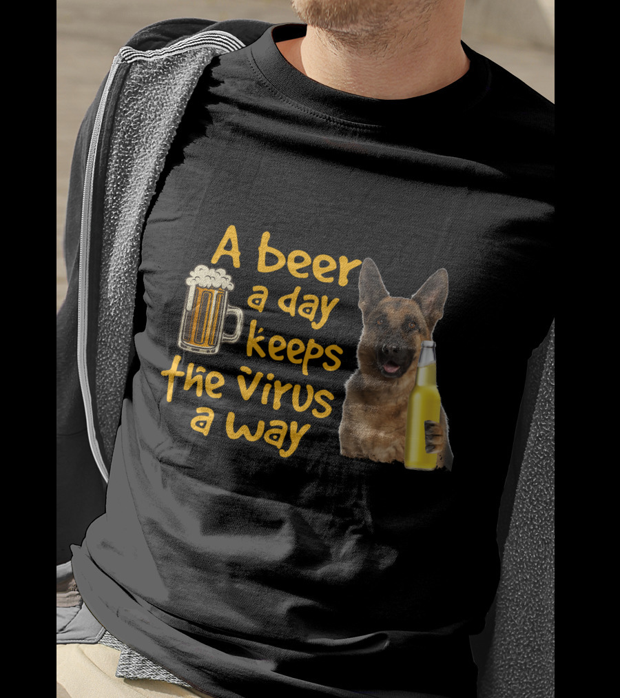 A Beer A Day Keeps The Virus Away German Shepherd Beer T-Shirt