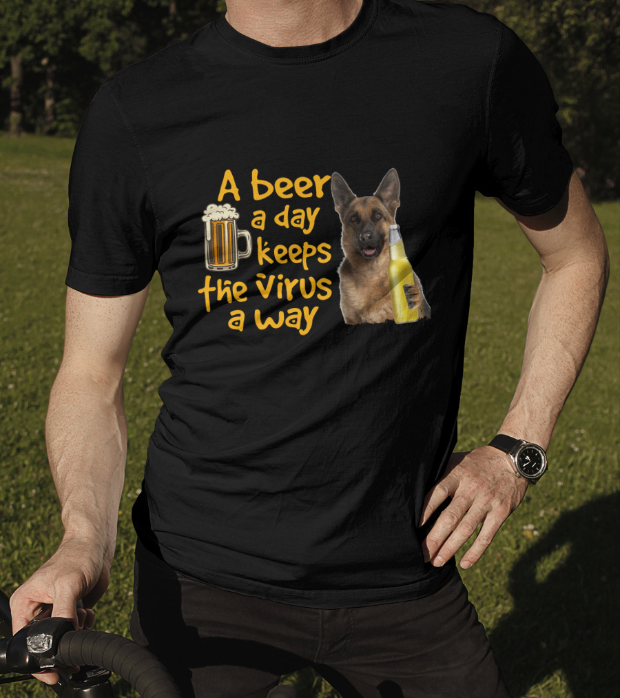 A Beer A Day Keeps The Virus Away German Shepherd Beer T-Shirt