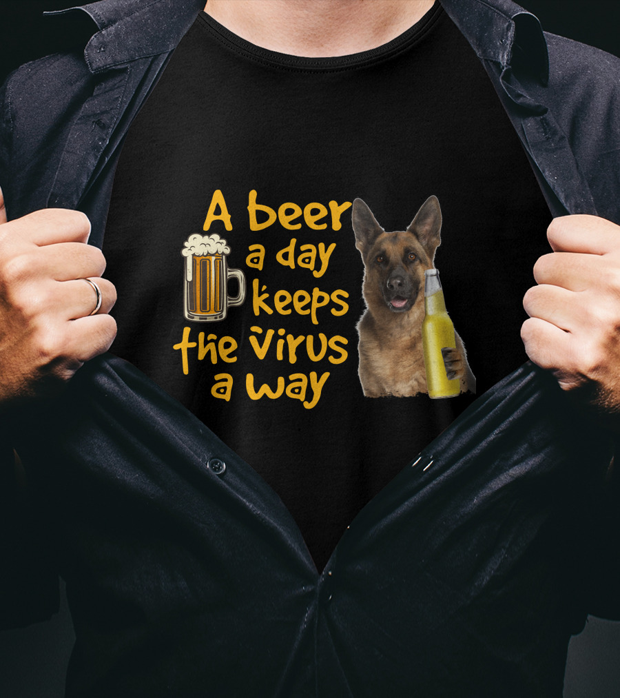 A Beer A Day Keeps The Virus Away German Shepherd Beer T-Shirt