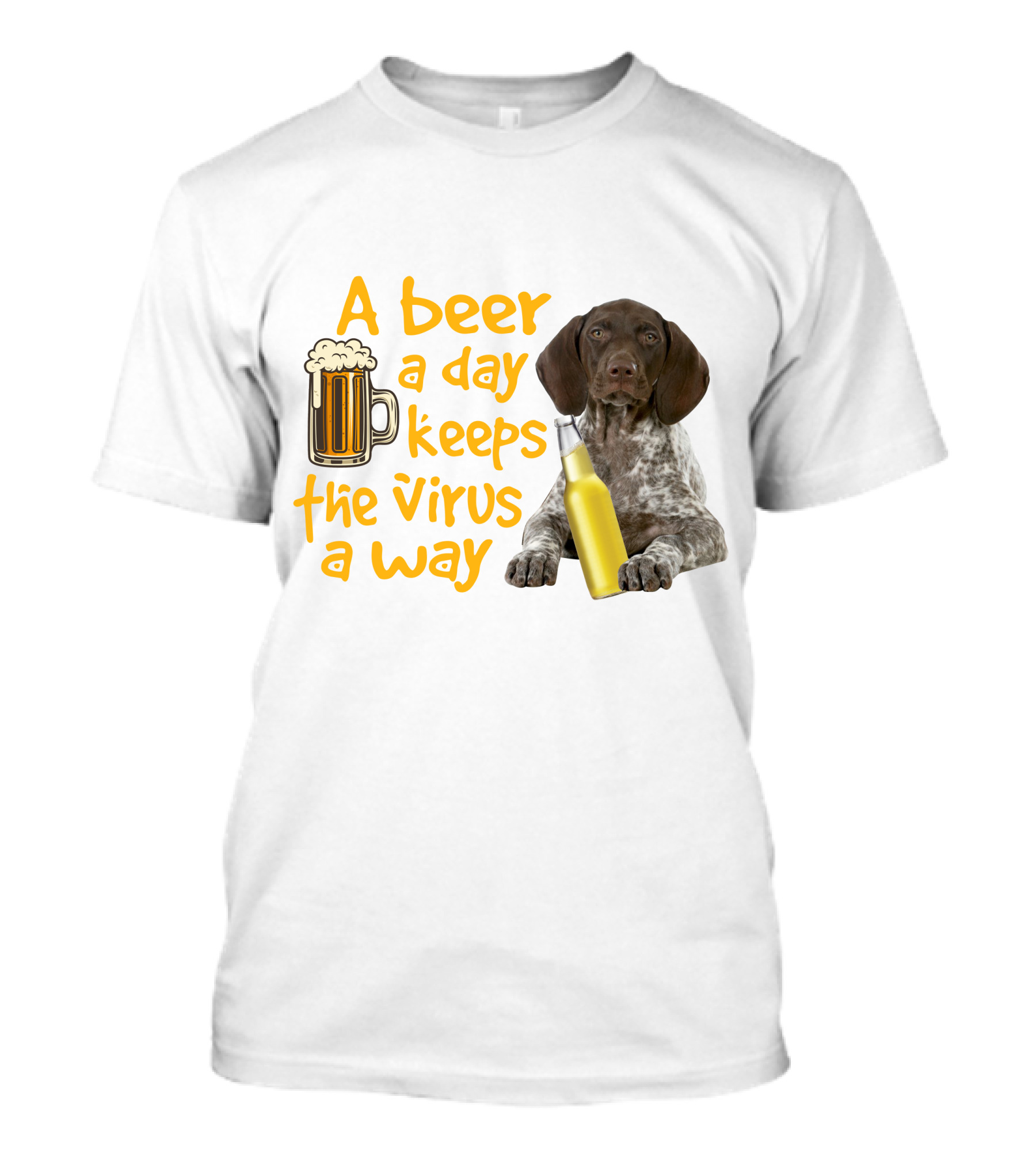 A Beer A Day Keeps The Virus Away With Funny German Shorthaired Pointer And Beer T-Shirt