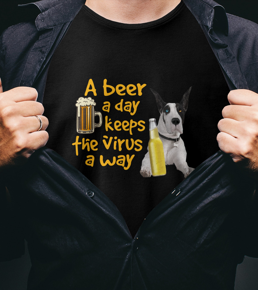 A Beer A Day Keeps The Virus Away Great Dane With Beer Bottles T-Shirt