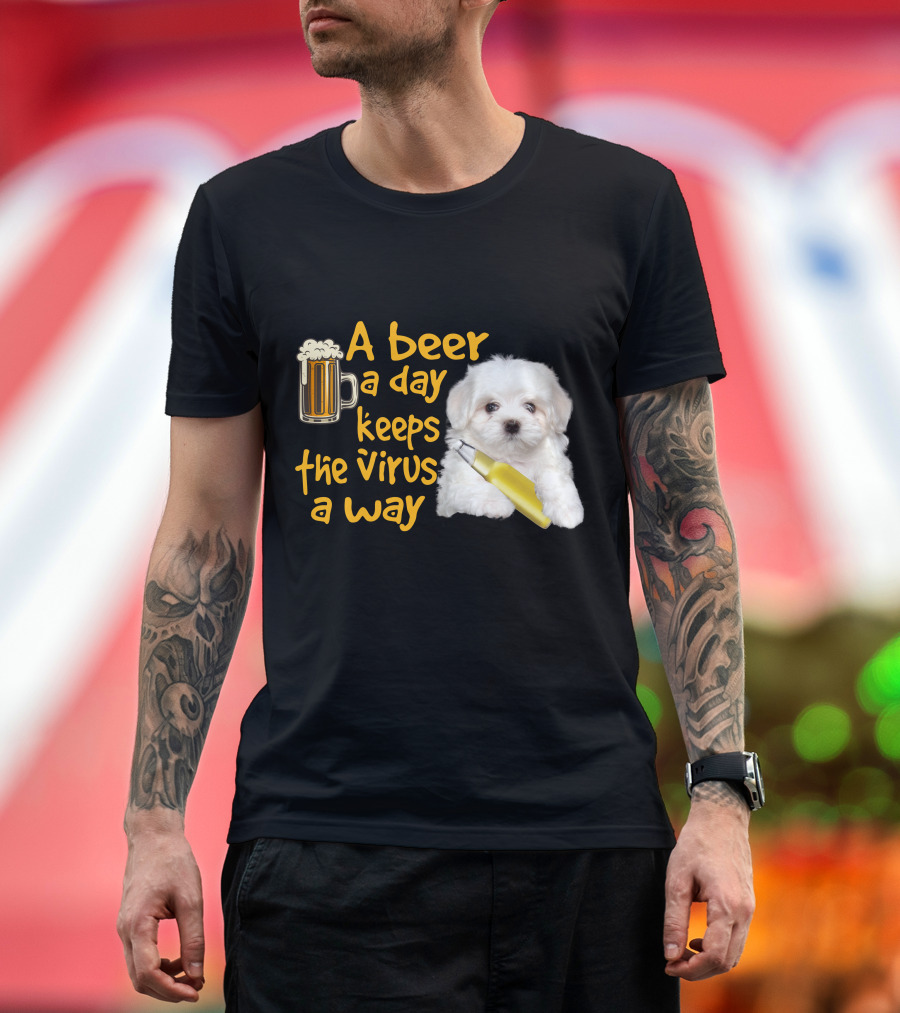 A Beer a Day Keeps the Virus Away Funny Havanese and Beer T-Shirt