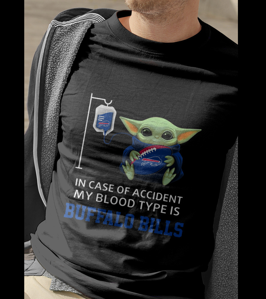 Buffalo Bills Baby Yoda In Case Of Accident My Blood Type Is T-Shirt