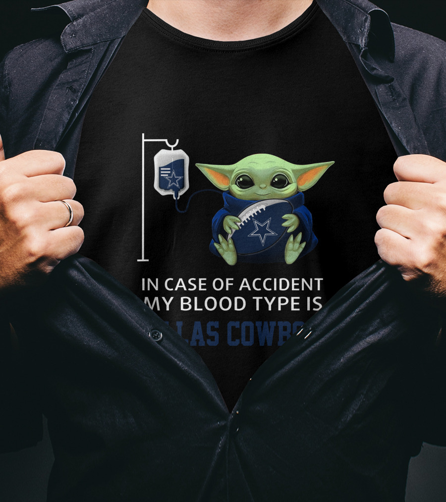 Dallas Cowboys Baby Yoda Blood Type Accident Statement T-Shirt