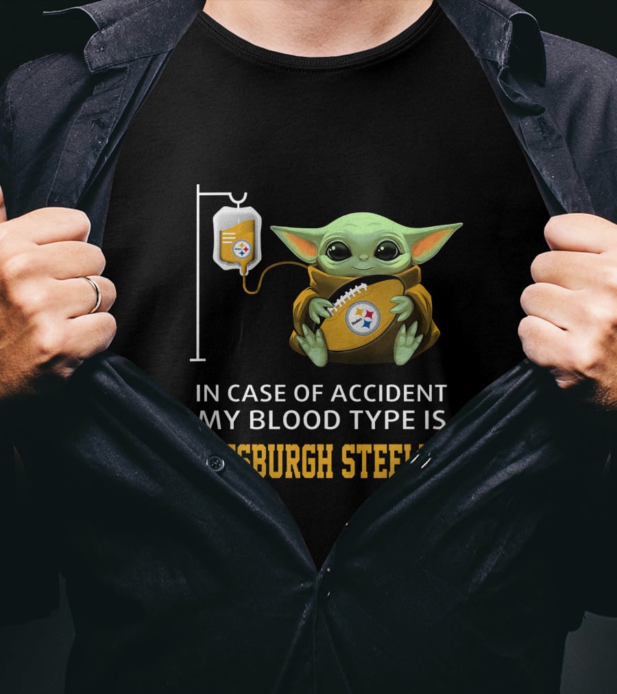 In Case Of Accident My Blood Type Is Pittsburgh Steelers Baby Yoda Football T-Shirt