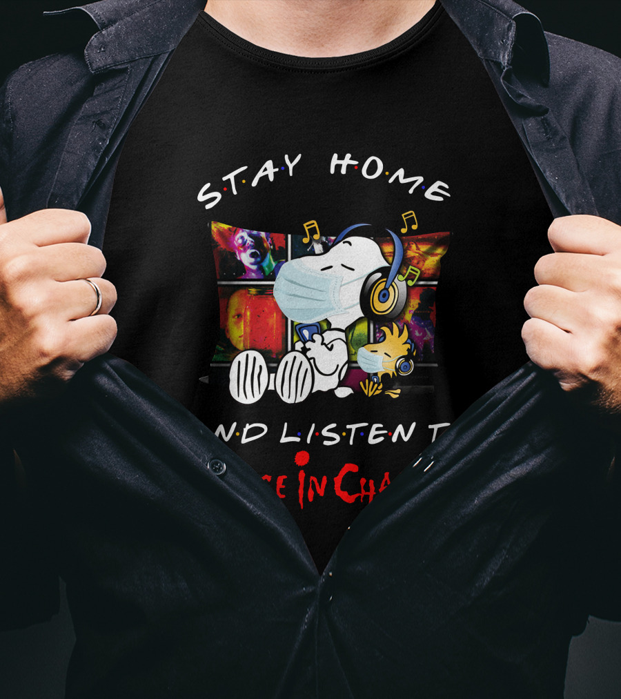 Stay Home And Listen To Alice In Chains With Snoopy And Woodstock T-Shirt