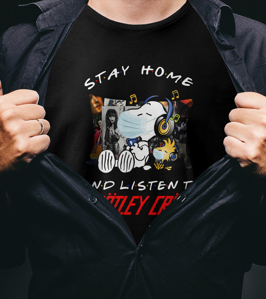 Stay Home And Listen To Mötley Crüe Snoopy T-Shirt
