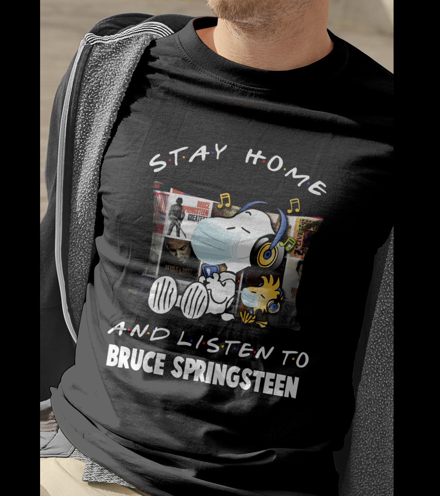 Stay Home And Listen To Bruce Springsteen With Snoopy T-Shirt