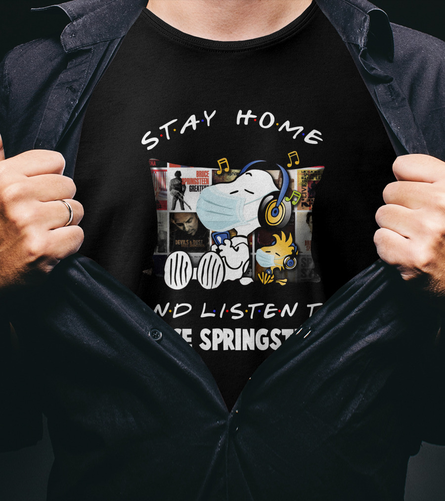 Stay Home And Listen To Bruce Springsteen With Snoopy T-Shirt