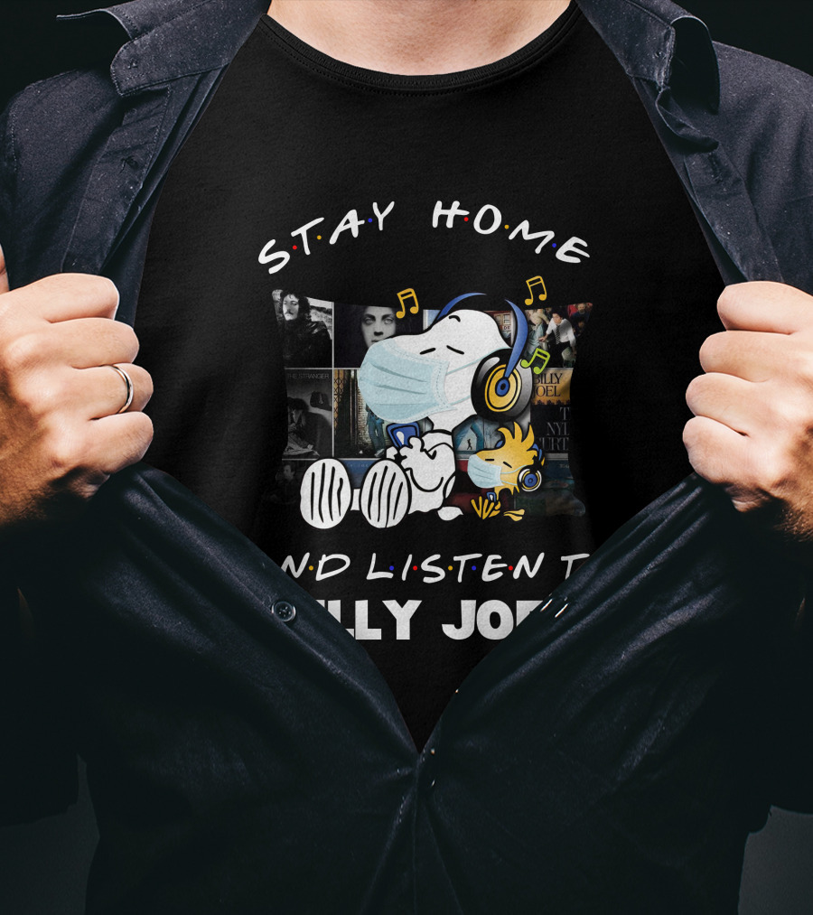 Stay Home And Listen To Billy Joel Snoopy Woodstock Music Relaxation T-Shirt