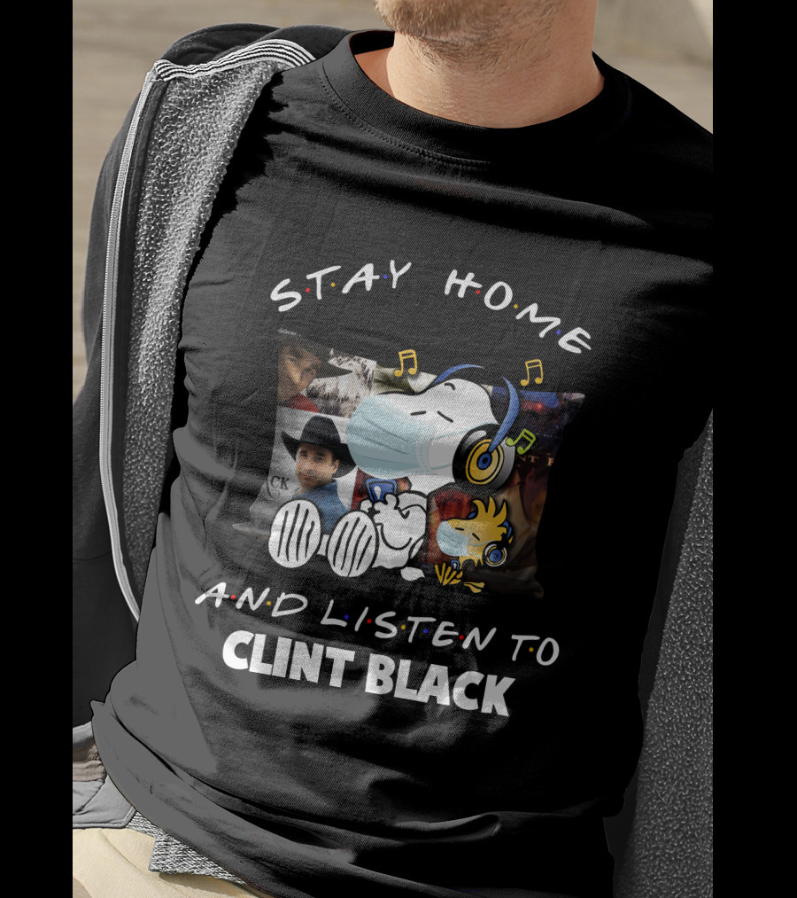 Stay Home And Listen To Clint Black Snoopy And Woodstock T-Shirt