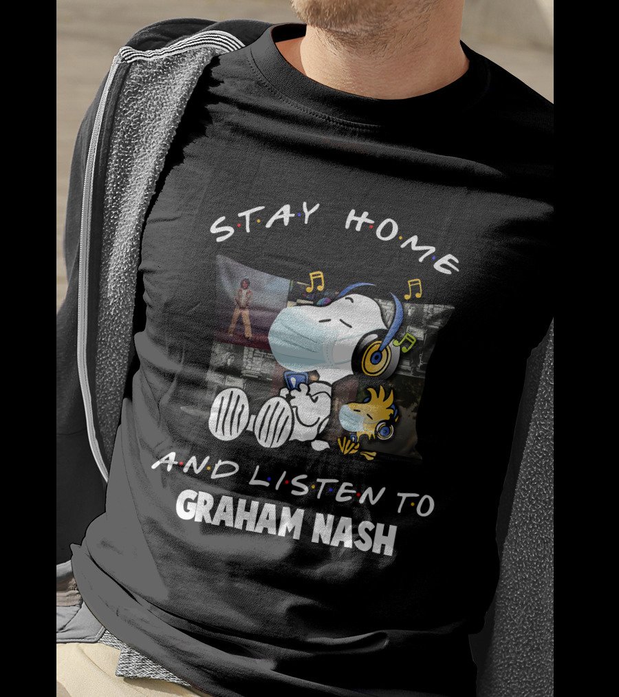 Stay Home And Listen To Graham Nash Snoopy Music T-Shirt