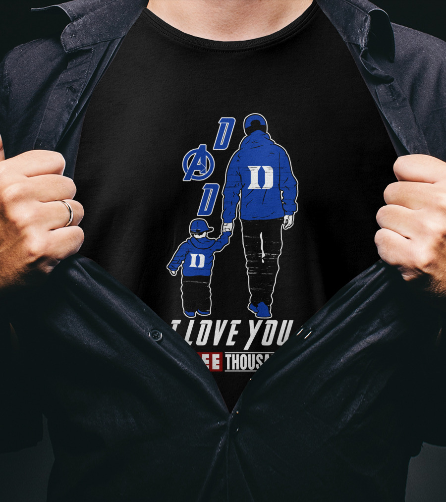 Duke Blue Devils Dad I Love You Three Thousand Avengers T-Shirt