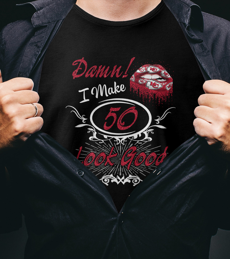 Damn I Make 50 Look Good Chiefs Lips T-Shirt