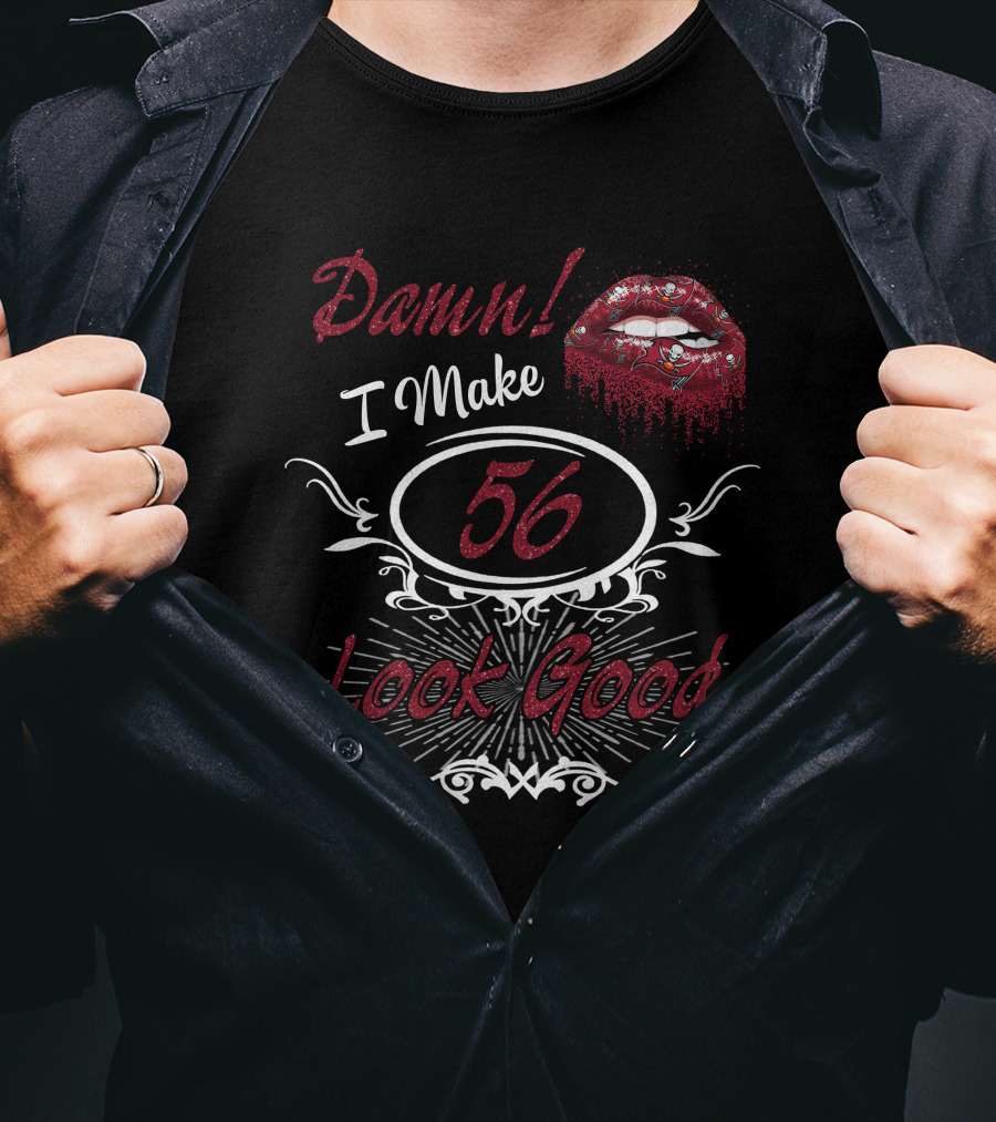 Damn I Make 56 Look Good Buccaneers Girl T-Shirt