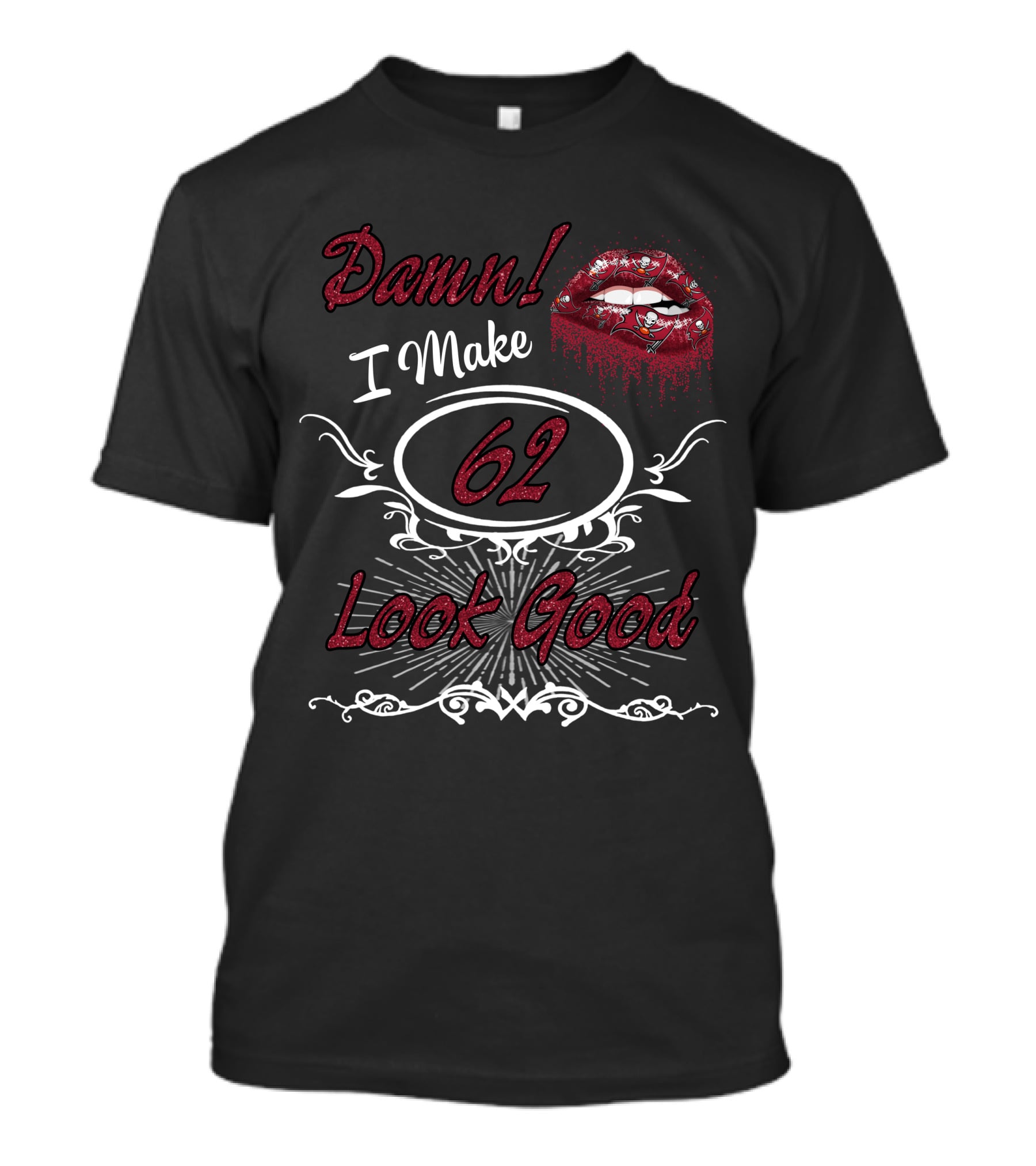 Damn I Make 62 Look Good Buccaneers Girl T-Shirt
