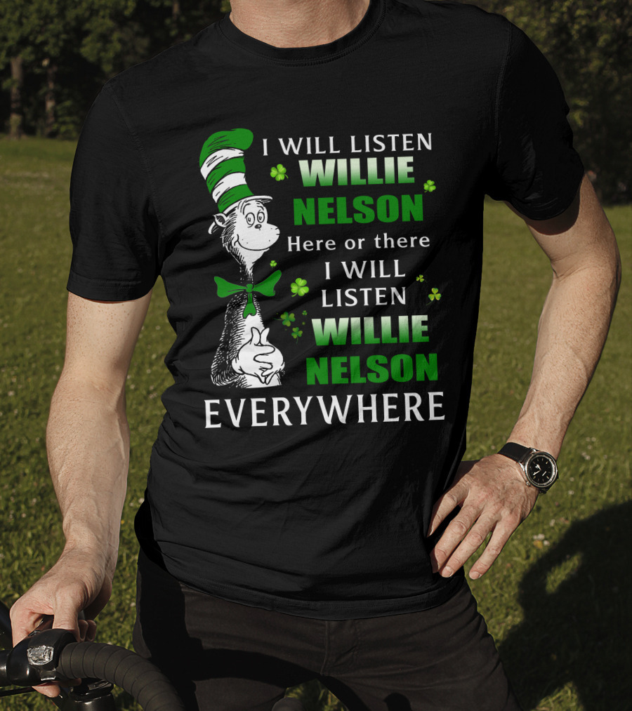 Willie Nelson Dr Seuss St Patrick's Day Listen Everywhere T-Shirt