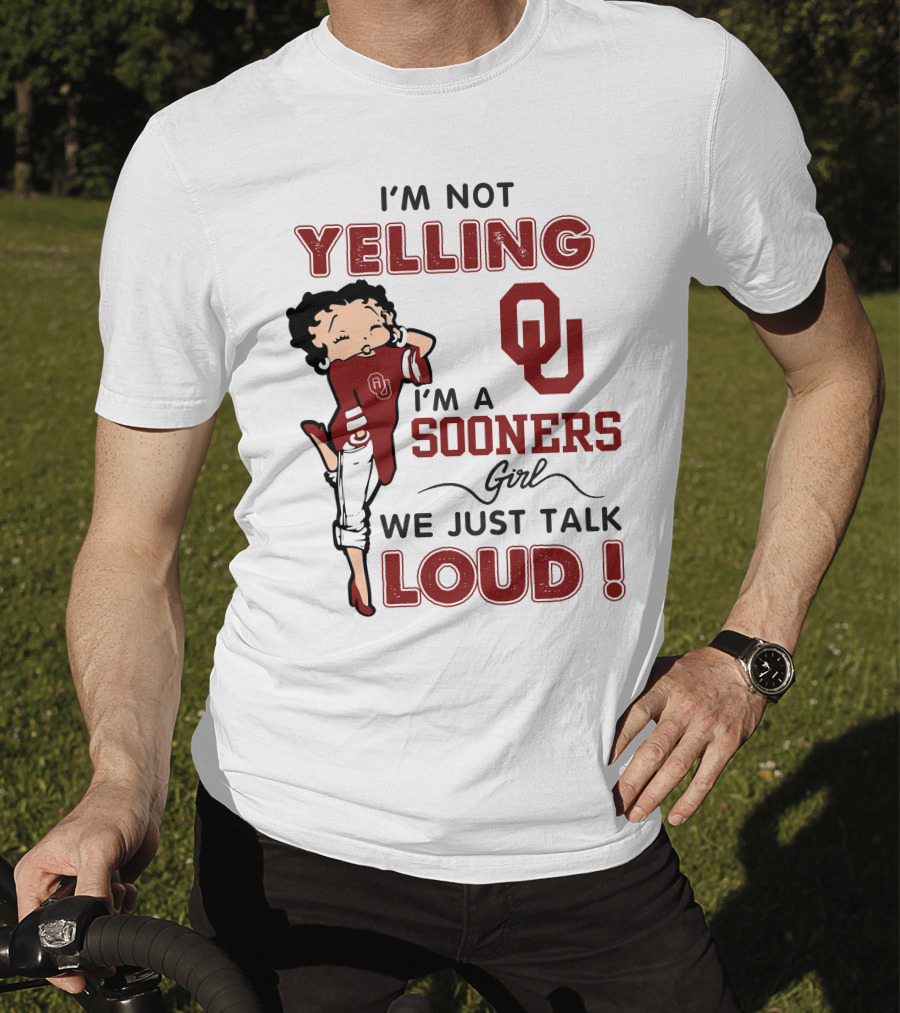 I'm Not Yelling I'm A Sooners Girl We Just Talk Loud T-Shirt